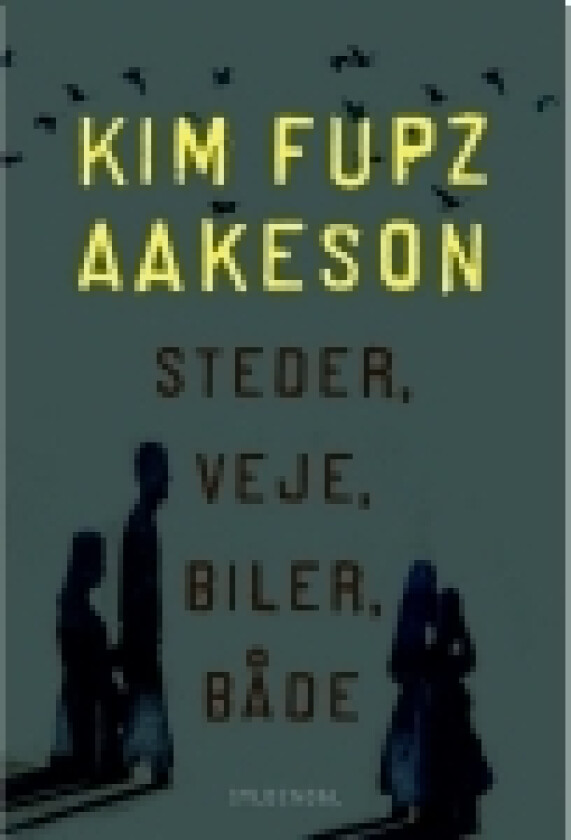 Steder, veje, biler, både | Kim Fupz Aakeson | Språk: Dansk