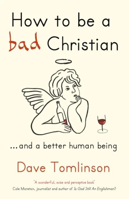 How to be a Bad Christian av Dave Tomlinson