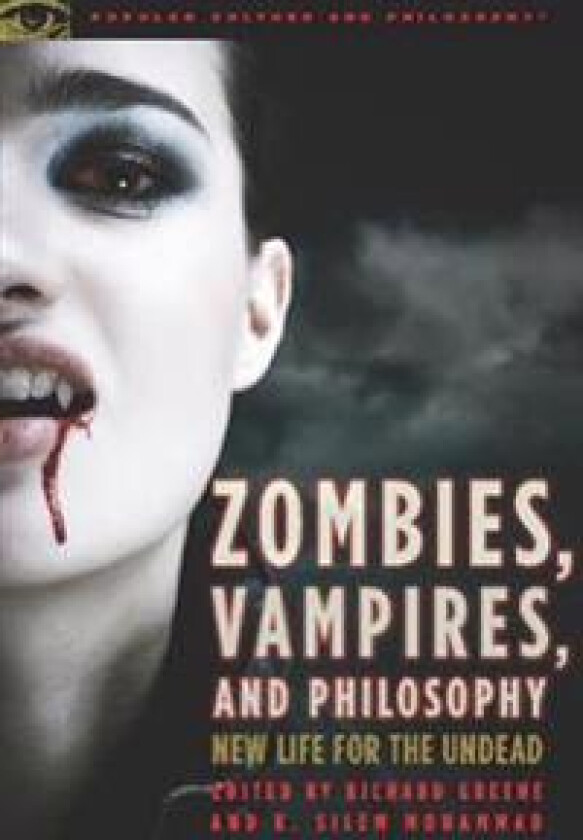 Zombies, Vampires, and Philosophy