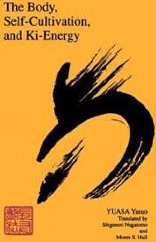 The Body, Self-Cultivation, and Ki-Energy