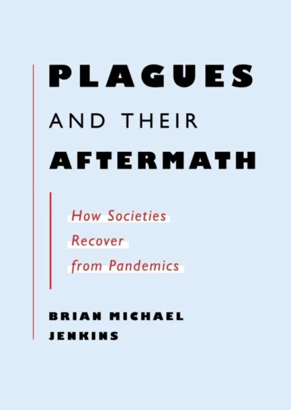 Plagues And Their Aftermath av Brian Michael Jenkins