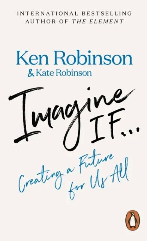 Imagine If... av Sir Ken Robinson