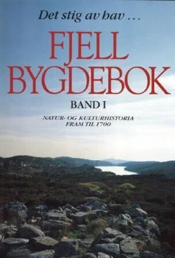 Fjell bygdebok av Gunnstein Akselberg, Helge Askvik, Frode Fyllingsnes, Øystein Geber, Knut Krzywinski