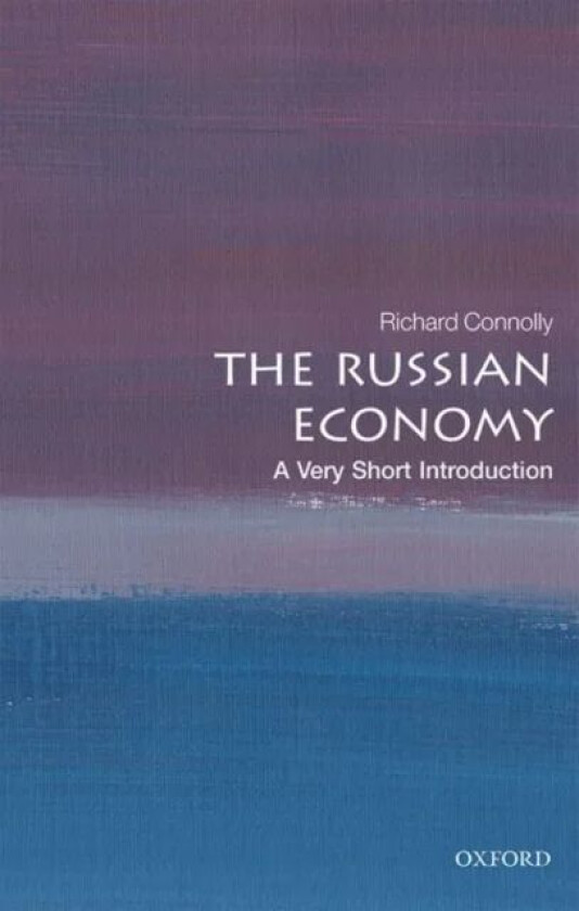 The Russian Economy: A Very Short Introduction av Richard (University of Birmingham) Connolly
