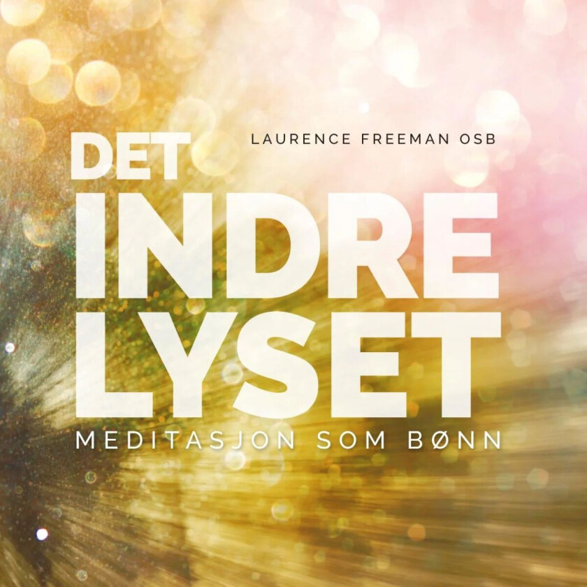 Det indre lyset av Laurence Freeman