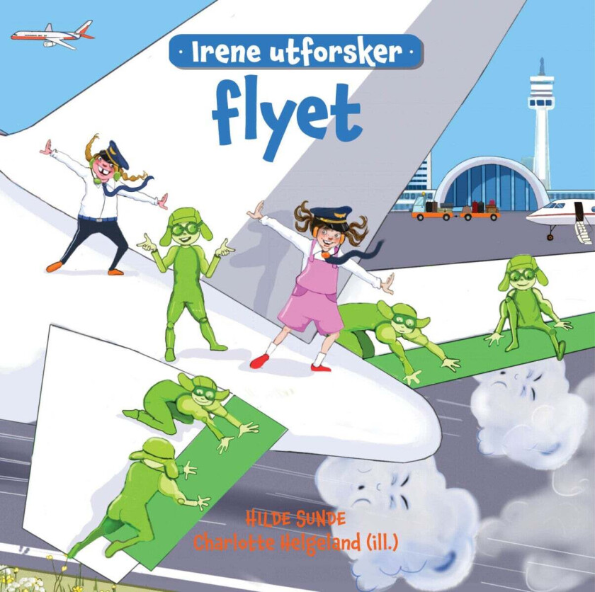 Irene utforsker flyet av Hilde Sunde