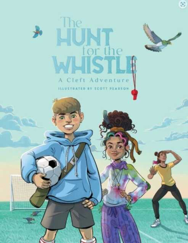 The Hunt for the Whistle A Cleft Adventure