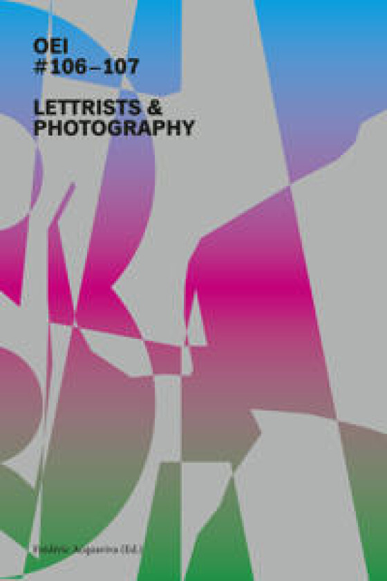 OEI #106–107: Lettrists & Photography