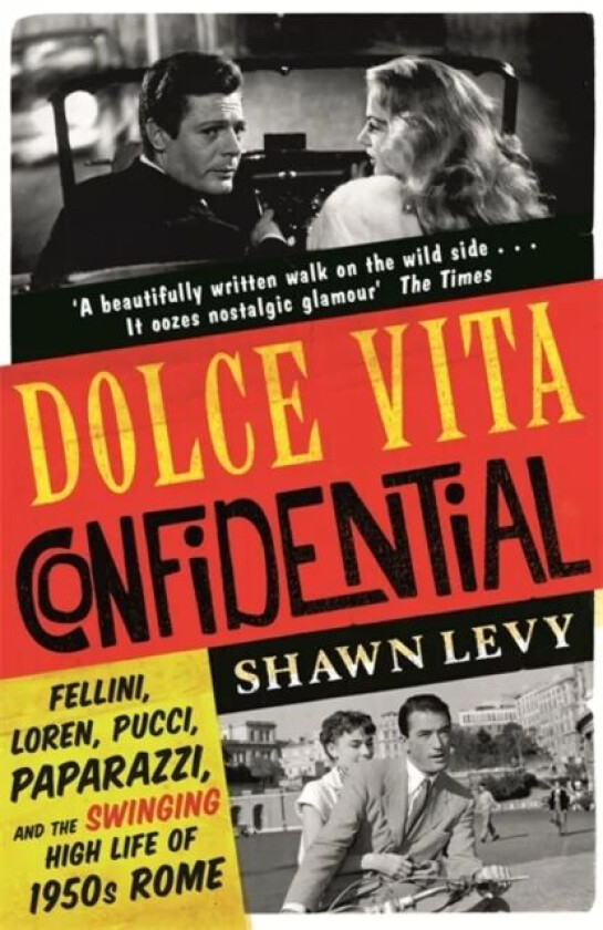 Dolce Vita Confidential av Shawn Levy