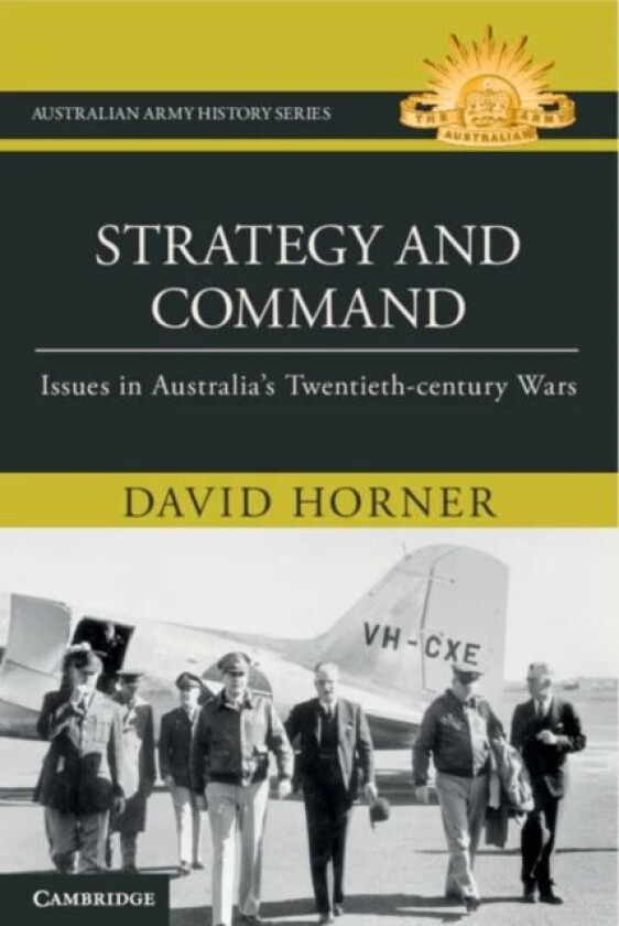 Strategy and Command av David (Australian National University Canberra) Horner