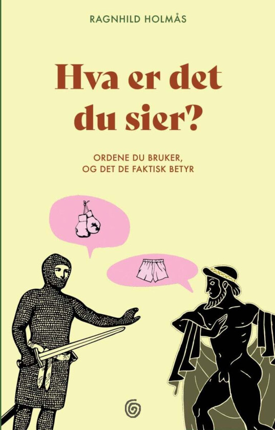 Hva er det du sier? av Ragnhild Holmås