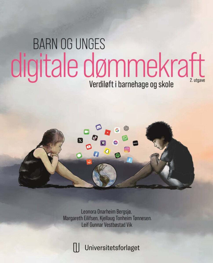 Barn og unges digitale dømmekraft av Leonora Onarheim Bergsjø, Margareth Eilifsen, Kjellaug Tonheim Tønnesen, Leif Gunnar Vestbøstad Vik