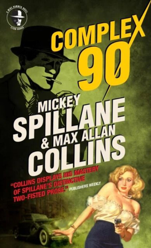 Mike Hammer: Complex 90 av Mickey Spillane, Max Allan Collins