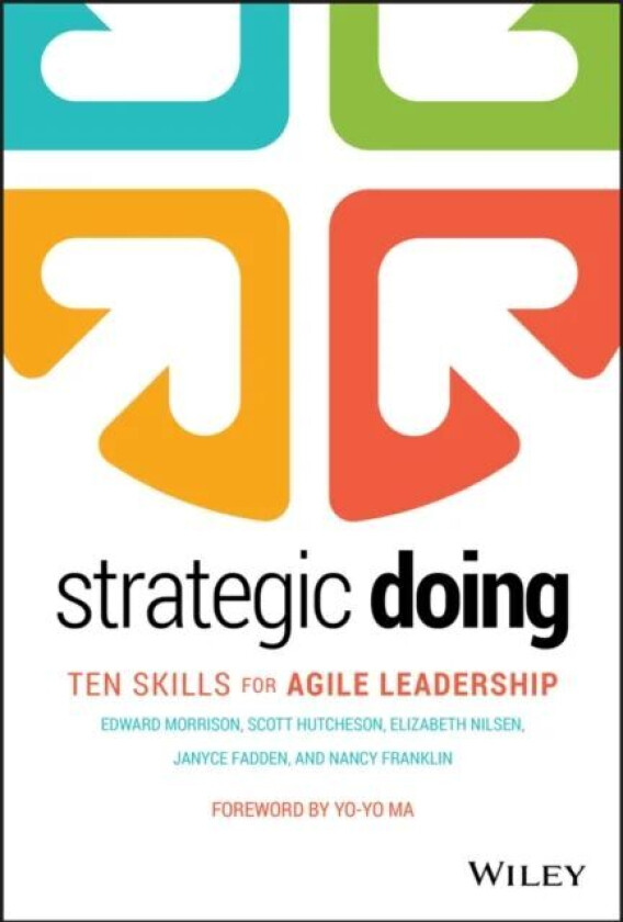 Strategic Doing av Edward Morrison, Scott Hutcheson, Elizabeth Nilsen, Janyce Fadden, Nancy Franklin