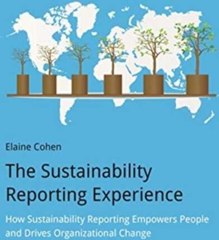 The Sustainability Reporting Experience How Sustainability Reporting Empowers People and Drives Organizational Change