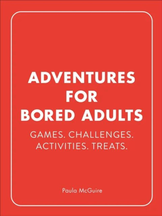 Adventures for Bored Adults av Paula McGuire