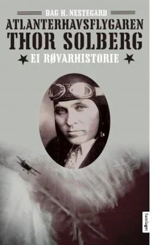 Atlanterhavsflygaren Thor Solberg av Dag H. Nestegard