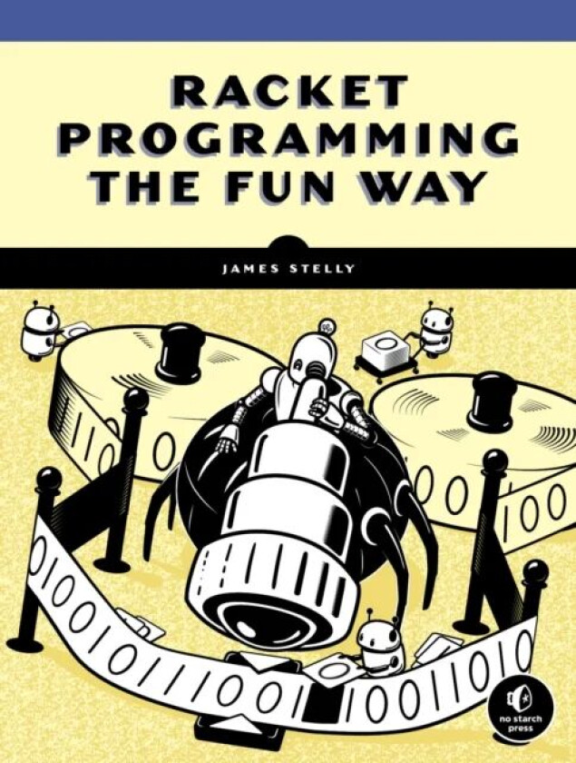 Racket Programming The Fun Way av James Stelly