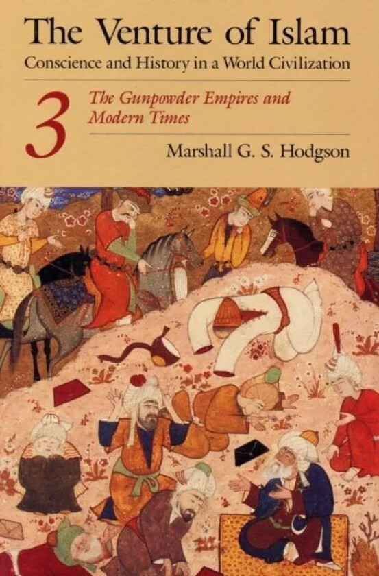 The Venture of Islam, Volume 3 av Marshall G. S. Hodgson