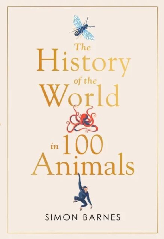 History of the World in 100 Animals av Simon Barnes