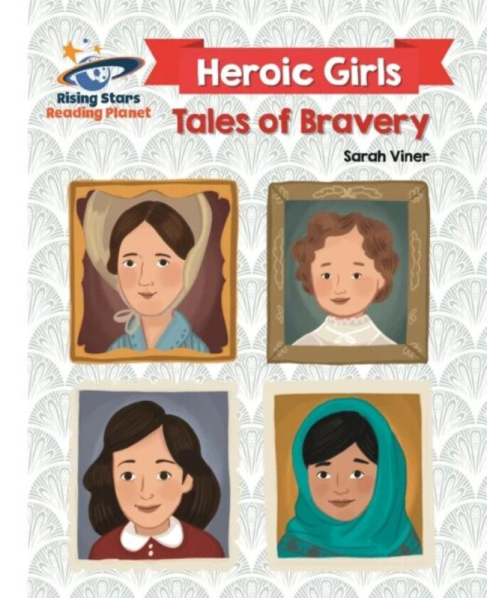 Reading Planet - Heroic Girls: Tales of Bravery - White: Galaxy av Sarah Viner