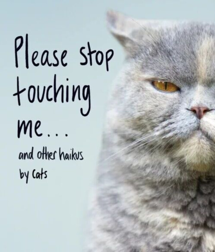 Please Stop Touching Me ... and Other Haikus by Cats av Jamie Coleman