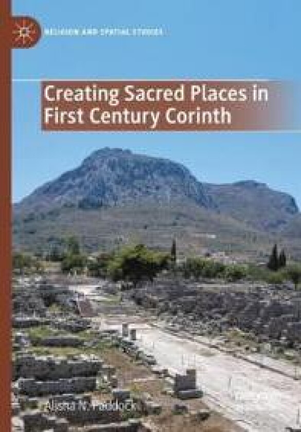 Creating Sacred Places in First Century Corinth