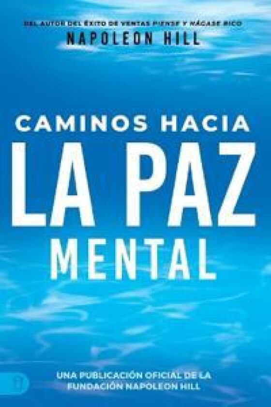 Caminos Hacia La Paz Mental (Napoleon Hill's Pathways to Peace of Mind)