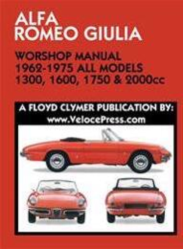 ALFA ROMEO GIULIA WORKSHOP MANUAL 1962-1975 ALL MODELS 1300, 1600, 1750 & 2000cc