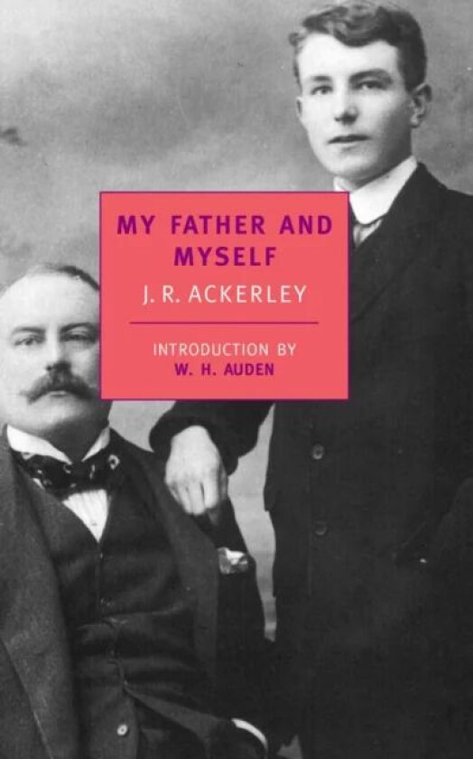 My Father And Myself av J.R. Ackerley