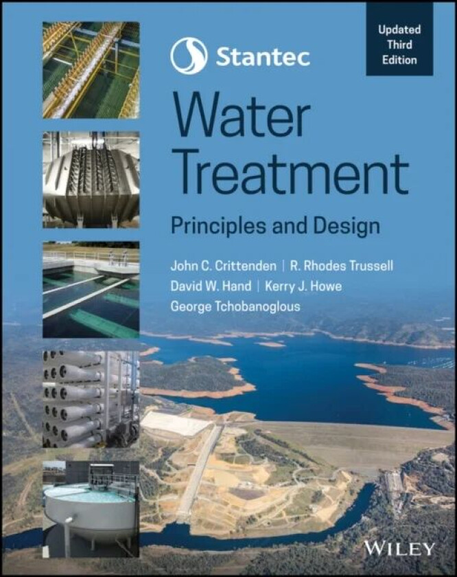 Stantec's Water Treatment av John C. (Georgia Institute of Technology USA) Crittenden, R. Rhodes (Trussell Technologies) Trussell, David W. (Mich