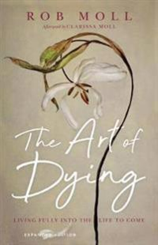 The Art of Dying – Living Fully into the Life to Come