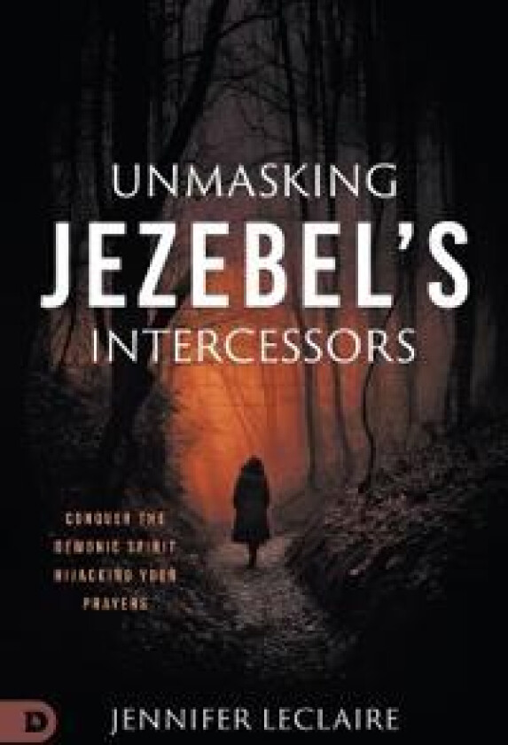 Unmasking Jezebel's Intercessors