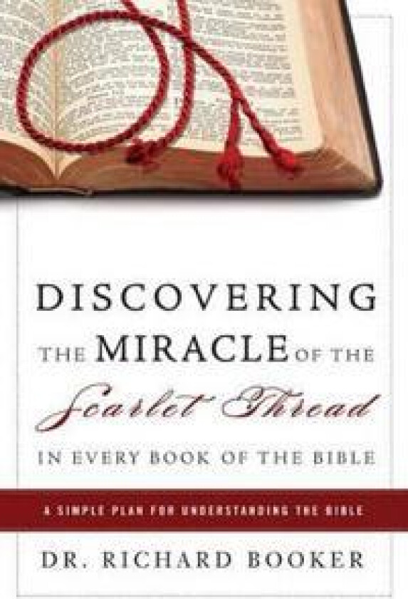 Discovering the Miracle of the Scarlet Thread in Every Book of the Bible