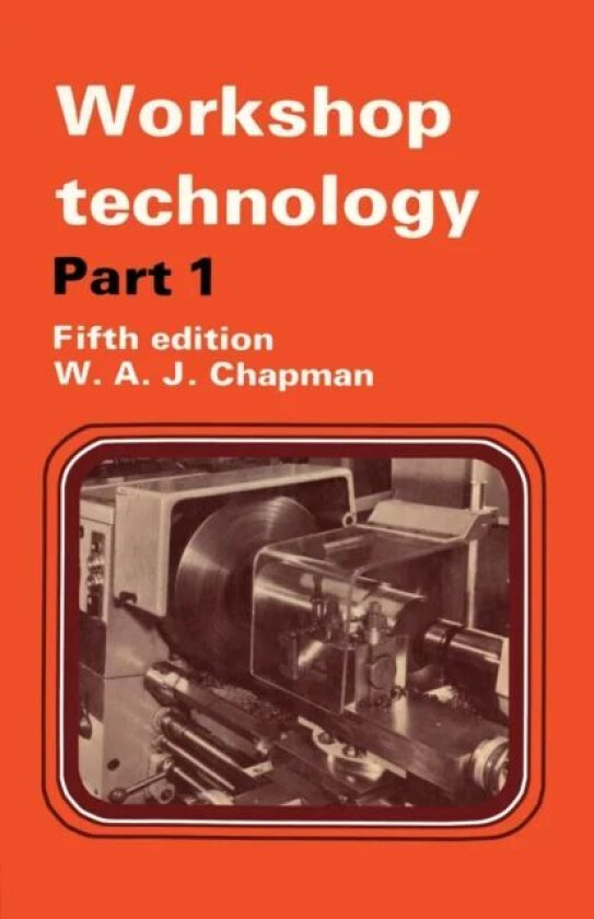 Workshop Technology Part 1 av W. Chapman