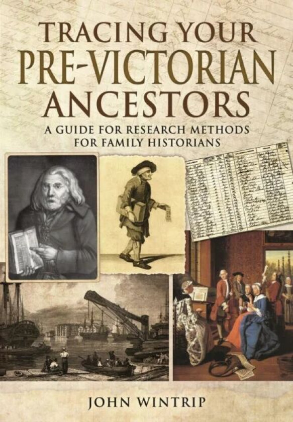 Tracing Your Pre-Victorian Ancestors av John Wintrip