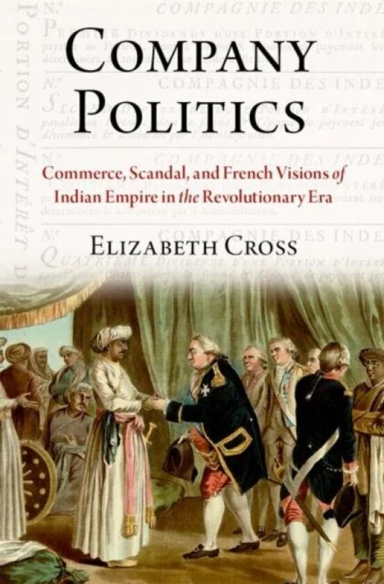 Company Politics av Elizabeth (Assistant Professor of History Assistant Professor of History Georgetown University) Cross