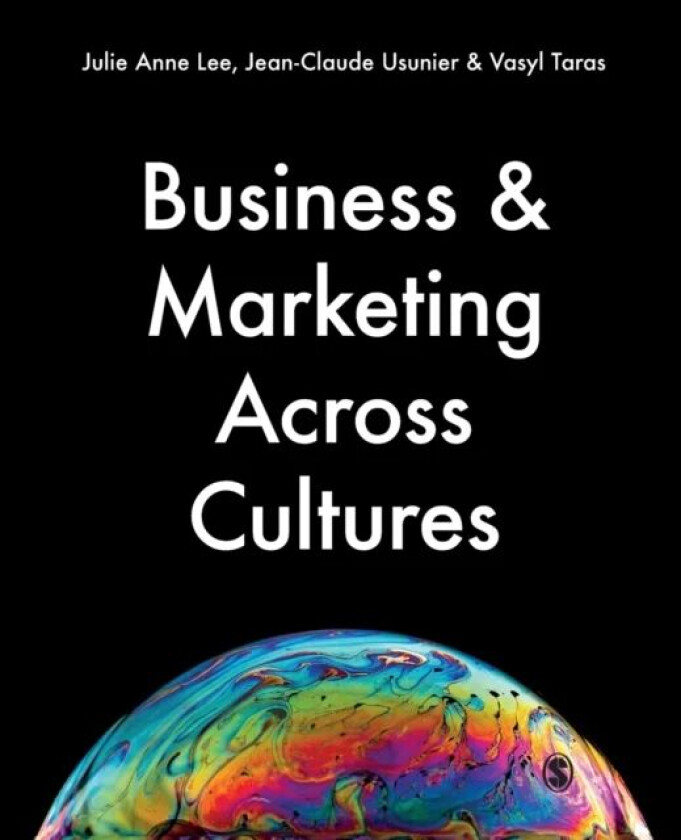 Business & Marketing Across Cultures av Julie Anne Lee, Jean-Claude Usunier, Vasyl Taras