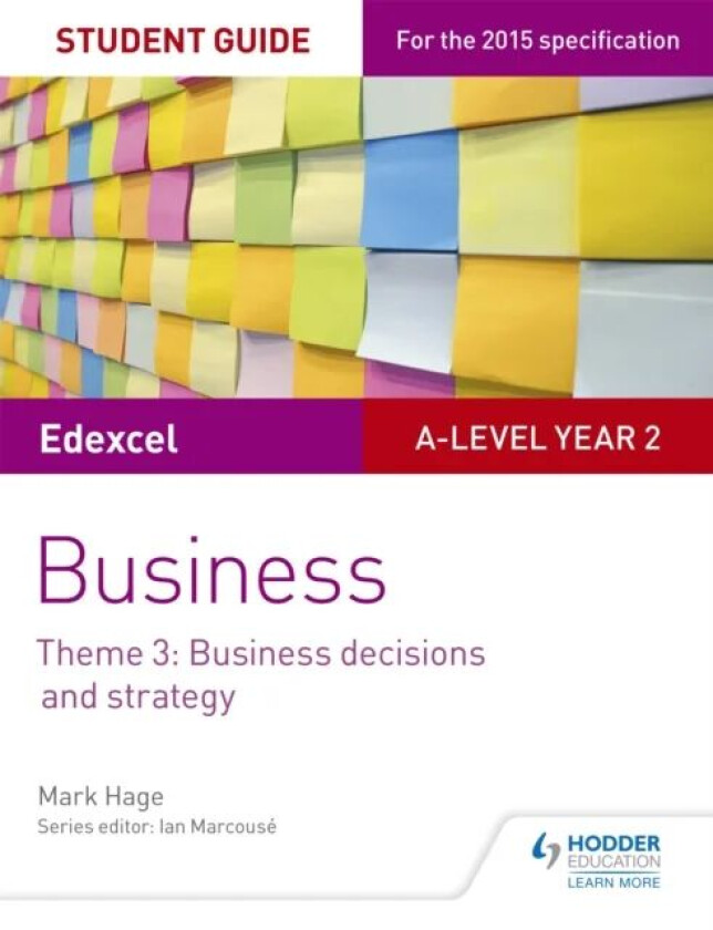 Edexcel A-level Business Student Guide: Theme 3: Business decisions and strategy av Mark Hage