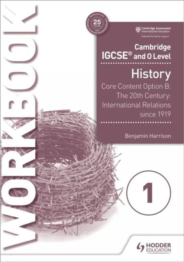 Cambridge IGCSE and O Level History Workbook 1 - Core content Option B: The 20th century: Internatio av Benjamin Harrison, Ben Walsh