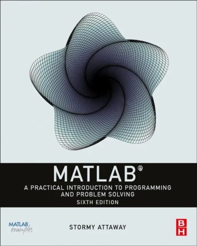 MATLAB av Dorothy C. Ph.D. (Assistant Professor Department of Mechanical Engineering and Director Curricular Assessment and Improvement College of Eng