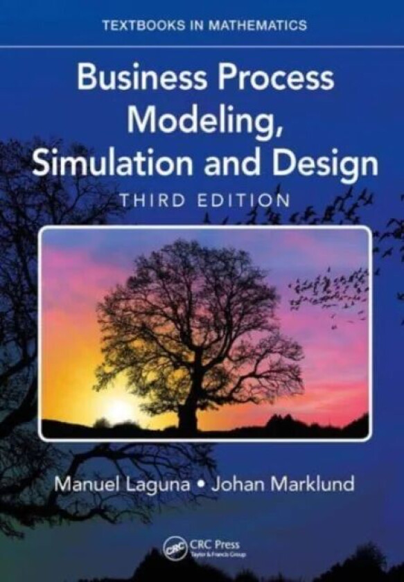 Business Process Modeling, Simulation and Design av Manuel (University of Colorado at Boulder USA) Laguna, Johan (Lund University Sweden) Marklund