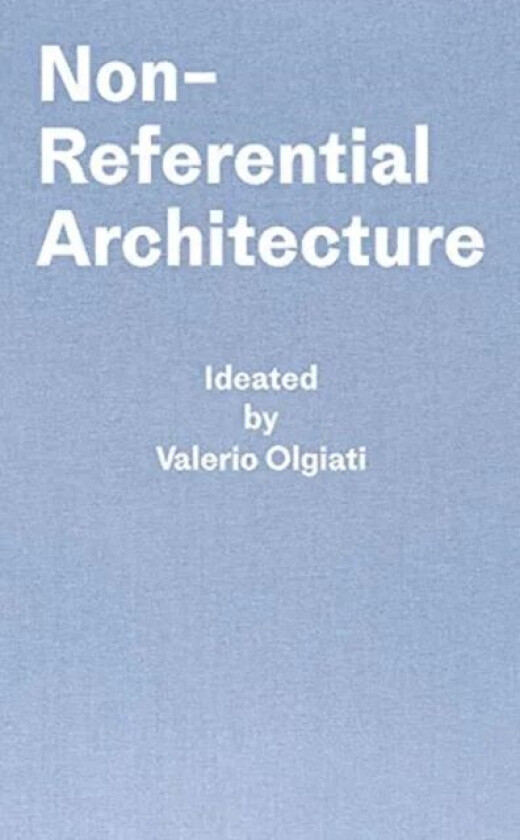 Non-Referential Architecture av Markus Breitschmid