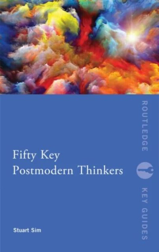 Fifty Key Postmodern Thinkers av Stuart (Northumbria University UK) Sim