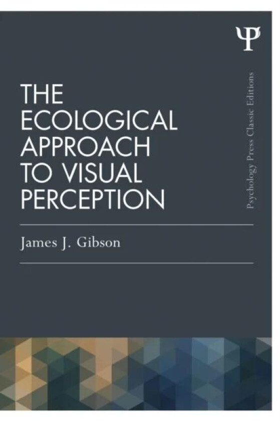 The Ecological Approach to Visual Perception av James J. Gibson