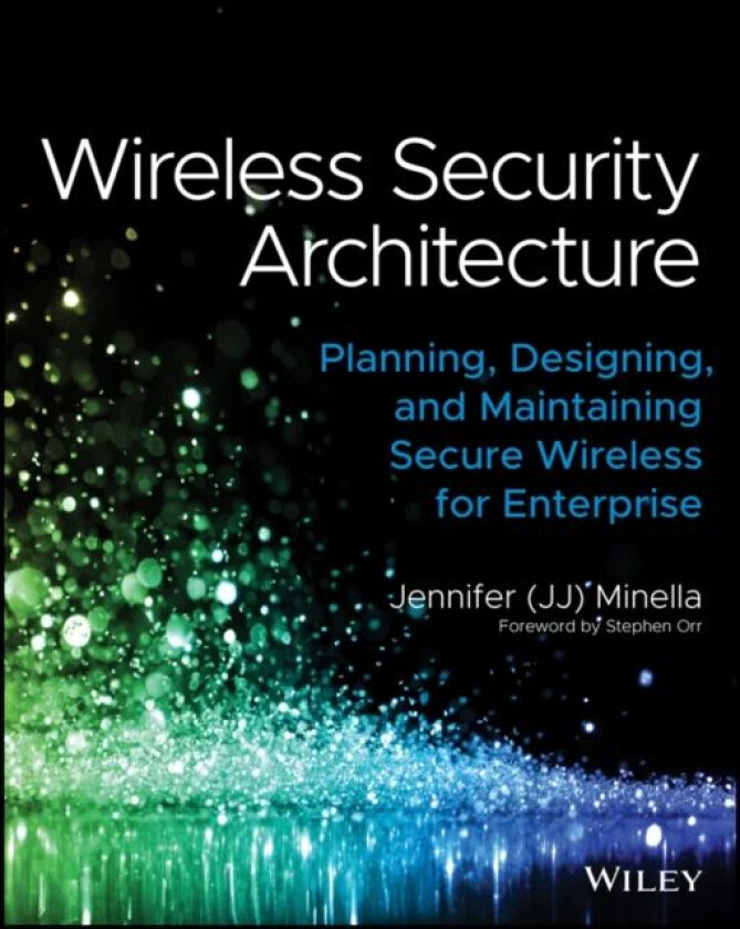 Wireless Security Architecture av Jennifer Minella