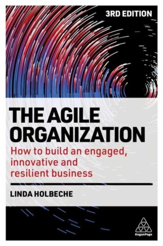 The Agile Organization av Linda Holbeche
