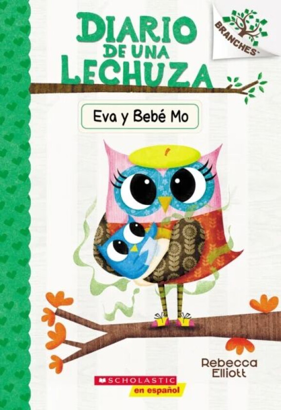 Diario de una Lechuza #10: Eva y Bebe Mo (Owl Diaries #10: Eva and Baby Mo) av Rebecca Elliott