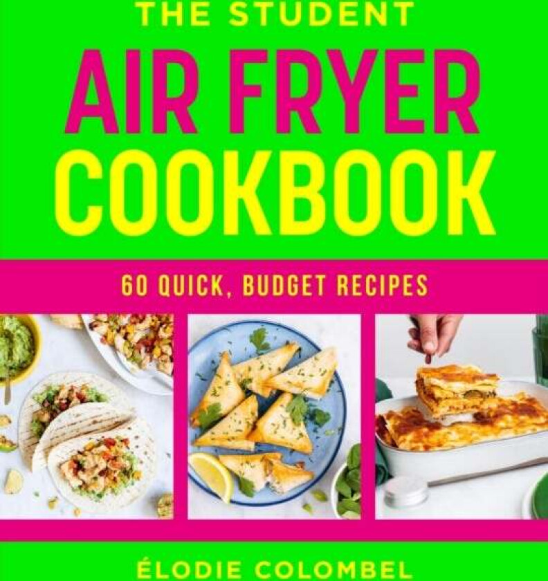 The Student Air Fryer Cookbook av Elodie Colombel
