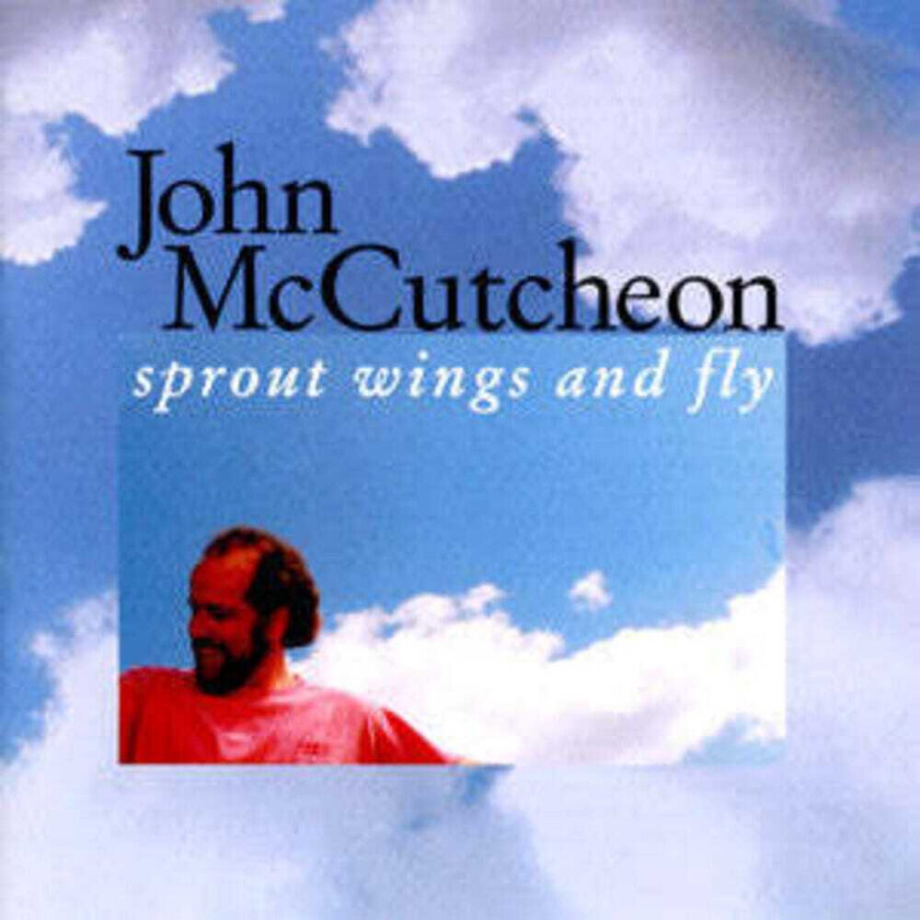 John McCutcheon Sprout Wings & Fly CD